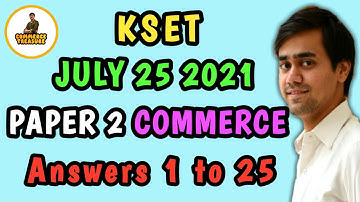 KSET answers Paper 2 Commerce 25 July 2021. Question 1 to 25 expected answers with explanation.