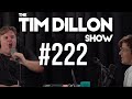 #222 -  Running Out The Clock | The Tim Dillon Show