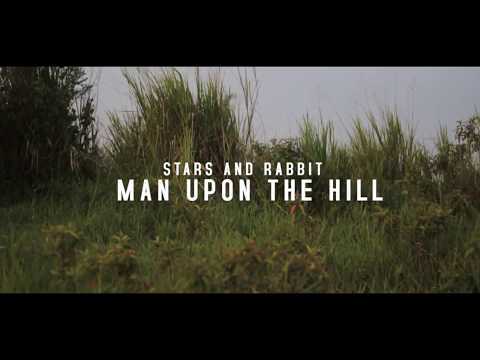 STARS AND RABBIT - MAN UPON THE HILL (LYRICS VIDEO)