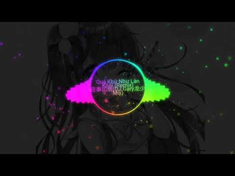 Video Quá Khứ Như Làn Khói (Remix) 往事如烟(DJ.Gary龙少 Mix) - 蓝波... - youtube
