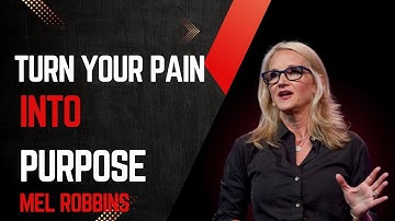Turn Your Pain Into Purpose " The Most power full speech of Mel Robbins "