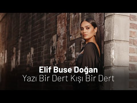 Elif Buse Doğan - Yazı Bir Dert Kışı Bir Dert