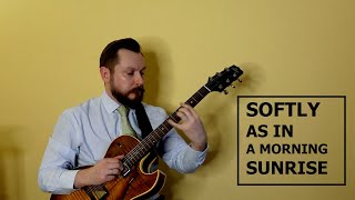 Softly As In A Morning Sunrise - solo jazz guitar