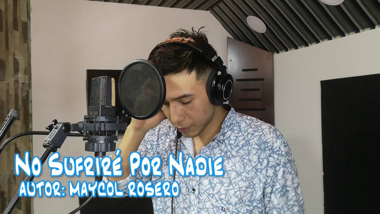 No Sufriré Por Nadie - Maycol Rosero - @Luismiguelruizoficial - Cover ...