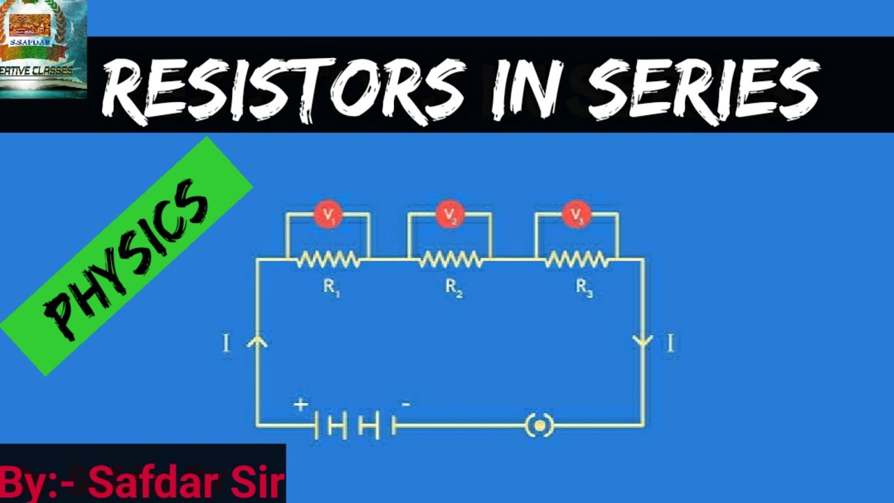 Series Combination of Resistors Combination of Resistors