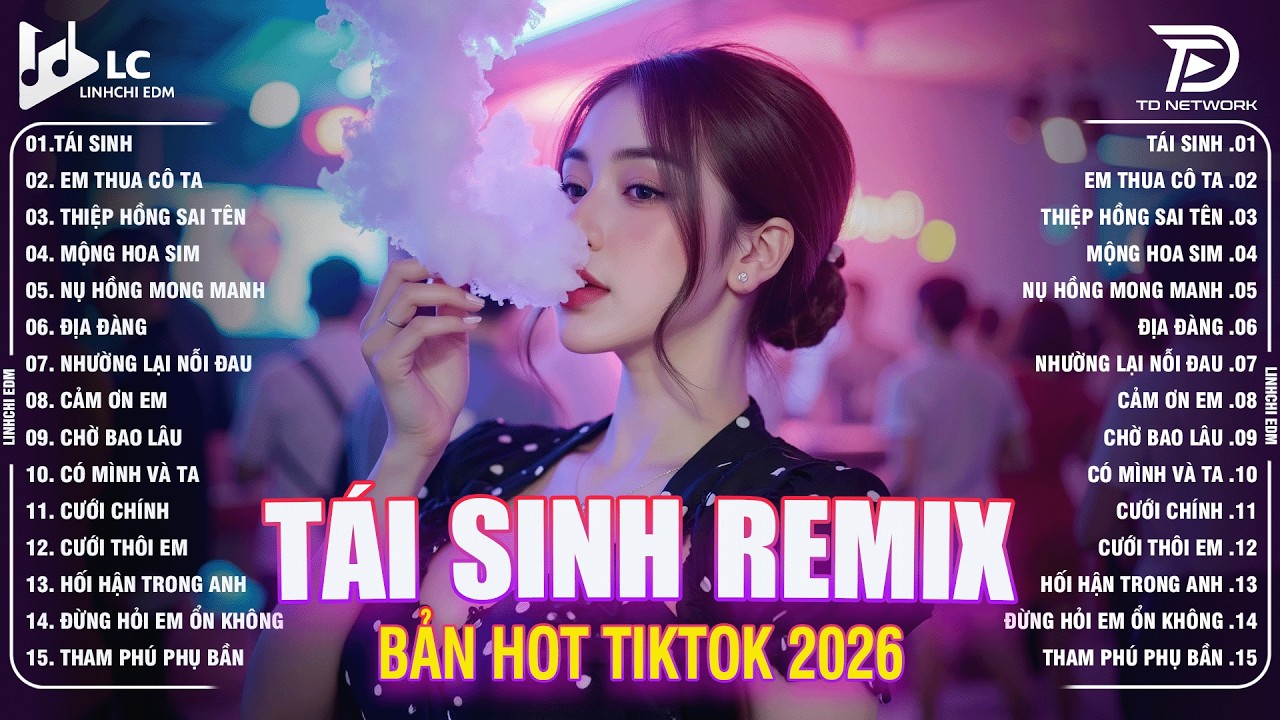 Tái Sinh Remix ♫ BXH Nhạc Trẻ Remix Hay Nhất 2026 - Top 15 Bản EDM Hot Trend TikTok TRIỆU VIEW