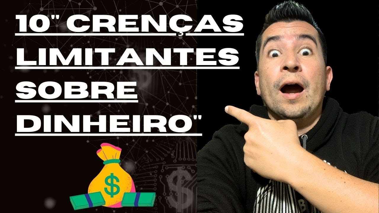 10 crenças limitantes sobre dinheiro que pode afetar sua vida ...