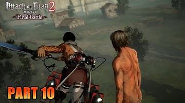 Titan Capture Operation: Story Mode Part 10 - Attack on Titan 2 Final Battle