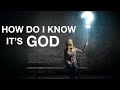 How Do I Know It's God