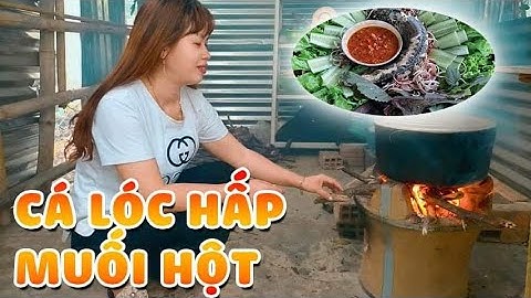 Cá lóc hấp muối hột-món ngon cho ngày đông |Steamed snakehead fish with salt | Ẩm thực ĐQ Tây Nguyên