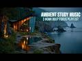 Deep Focus Study Playlist ~ Oceanfront Calm for Peak Productivity & Brain Boost