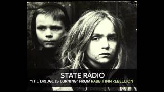 Watch State Radio The Bridge Is Burning video