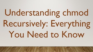 Understanding chmod Recursively: Everything You Need to Know