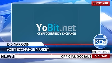 KCN News: New currency pairs including E-Dinar Coin added on the Yobit