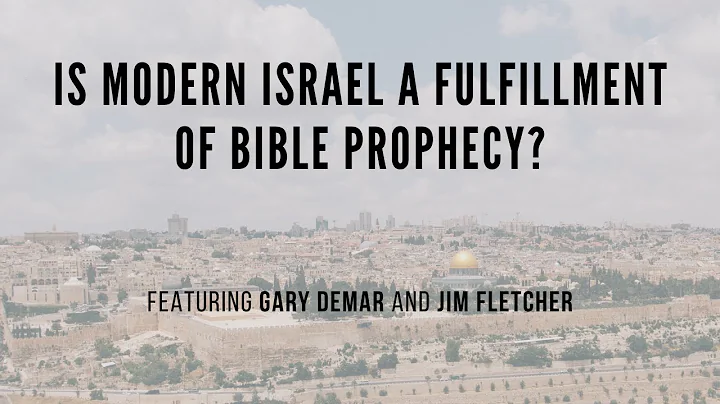 Is Modern Israel A Fulfillment Of Bible Prophecy?:...