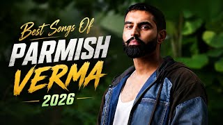 Best Songs Of Parmish Verma❤️2026 | Car Culture 🚘| Flex an Follow Up | Time Is Money💰| Dhak Champion