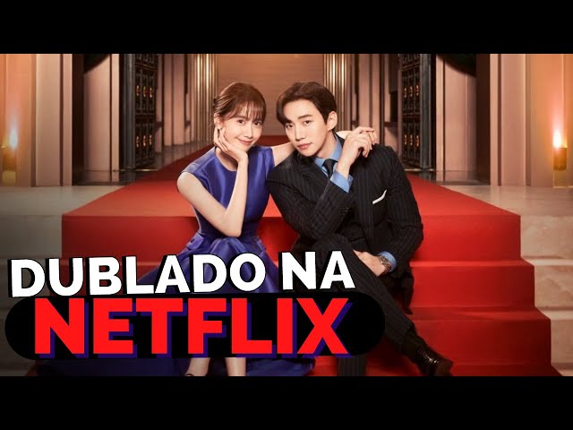 DORAMAS DUBLADOS NETFLIX  indicação dos melhores doramas dublados