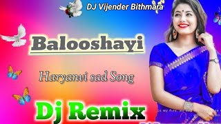 Balooshayi Masoom Sharma Remix Song Haryanavi DJ King👑 dj hard bass song dj remix song 2025