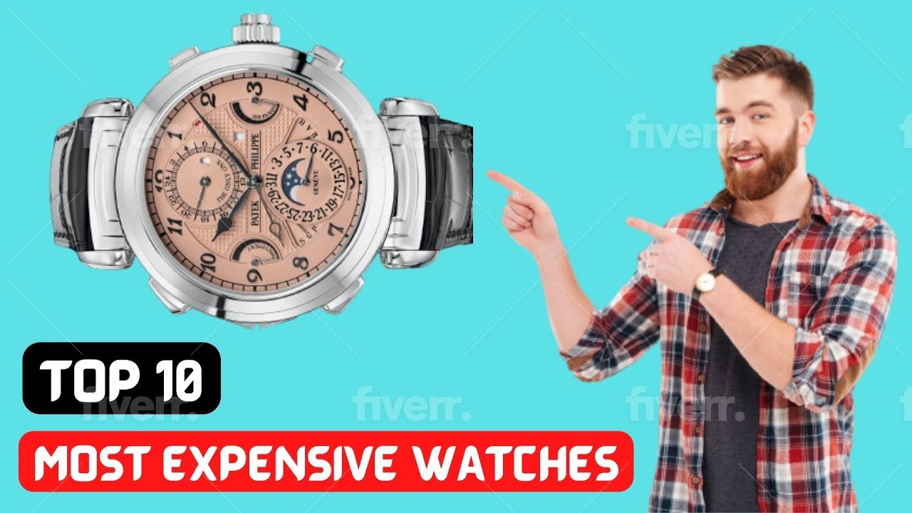 Top 10 Most Expensive Watch in the World YouTube