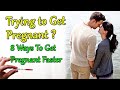 8 Ways To Get Pregnant Faster | Tips for Getting Pregnant