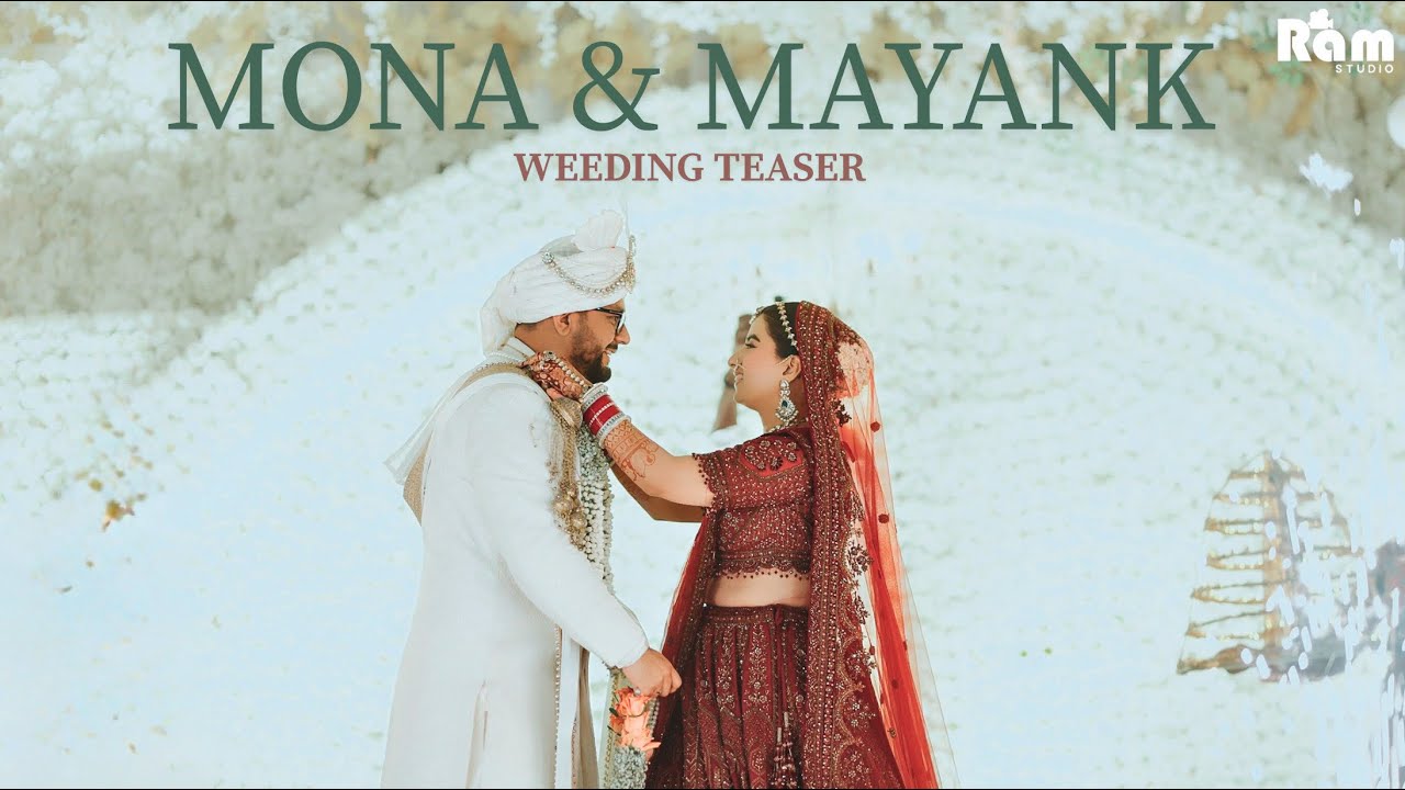 MAYANK & MONA | BEST 4K WEDDING TEASER | PARK BLUE MURTHAL | DESTINATION WEDDING | RAM STUDIOS 
