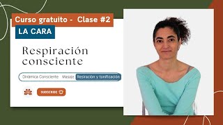 Respiración Consciente - Clase 2: La cara. [Curso gratuito]