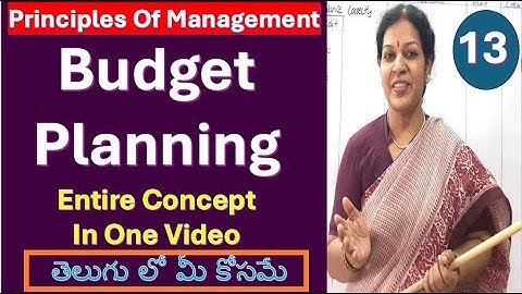 13. Budget Planning - Entire Concept In One Video in Telugu from Principles Of Management Subject