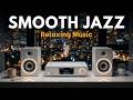 Smooth Jazz Cafe Ambience – Gentle Music for Study &amp; Relaxation