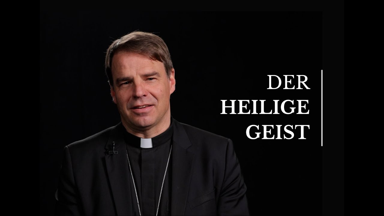 Der Heilige Geist - Credo 09. Bischof Stefan Oster