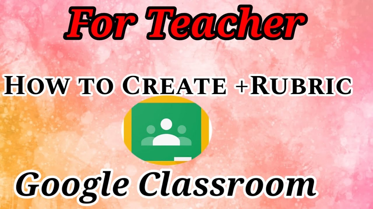 How to Create Rubric || How to use Rubric || Google classroom || Hindi ...