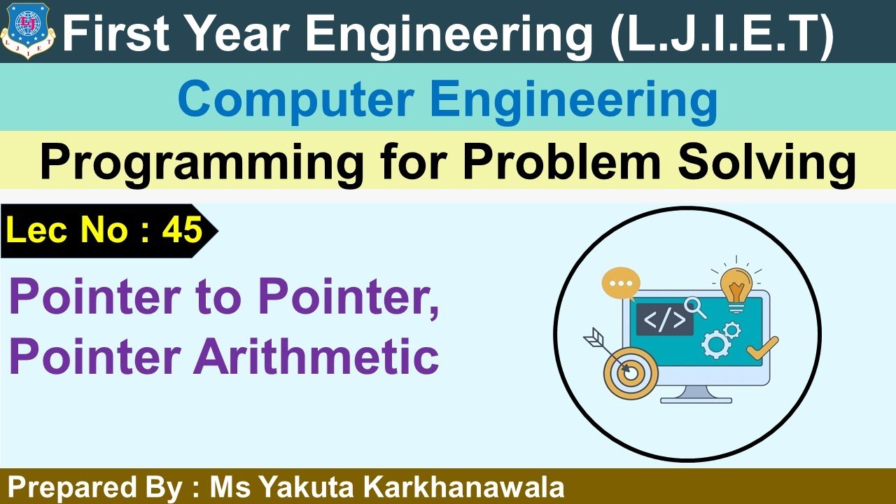 Lec-45_Pointer to Pointer, Pointer Arithmetic | Programming for Problem ...