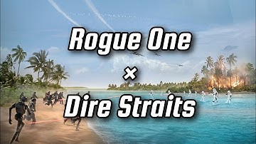 Rogue One × Dire Straits