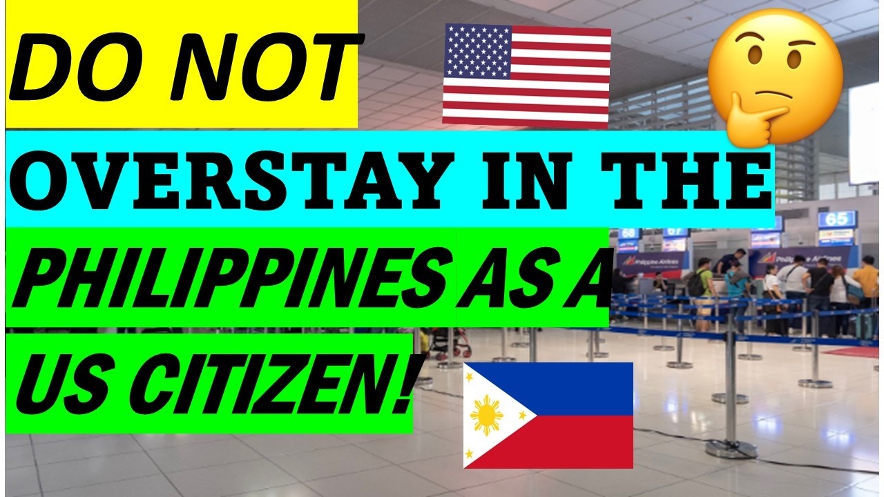DO NOT OVERSTAY IN THE PHILIPPINES AS A US CITIZEN| YOU HAVE OPTIONS!