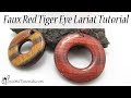 Faux Polymer Clay Technique: Faux Red Tiger Eye Lariat Tutorial