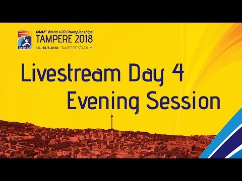 IAAF World Under 20 - Tampere Livestream Day 4 Evening Sess…