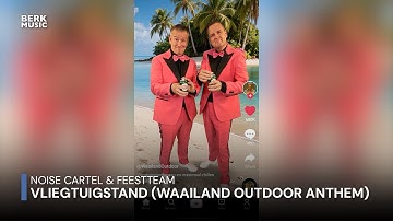 Noise Cartel & Feestteam – Vliegtuigstand (Waailand Outdoor Anthem) (Officiële Videoclip)