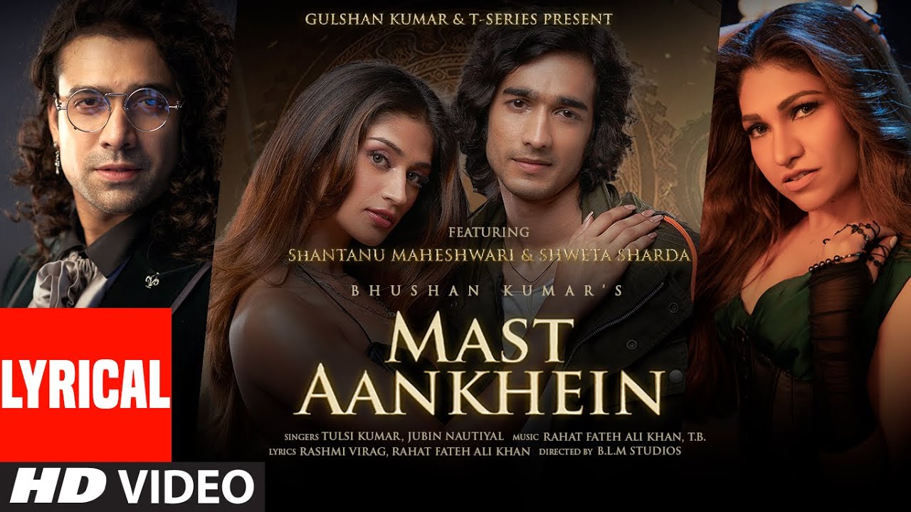 Mast Aankhein (Lyrical)