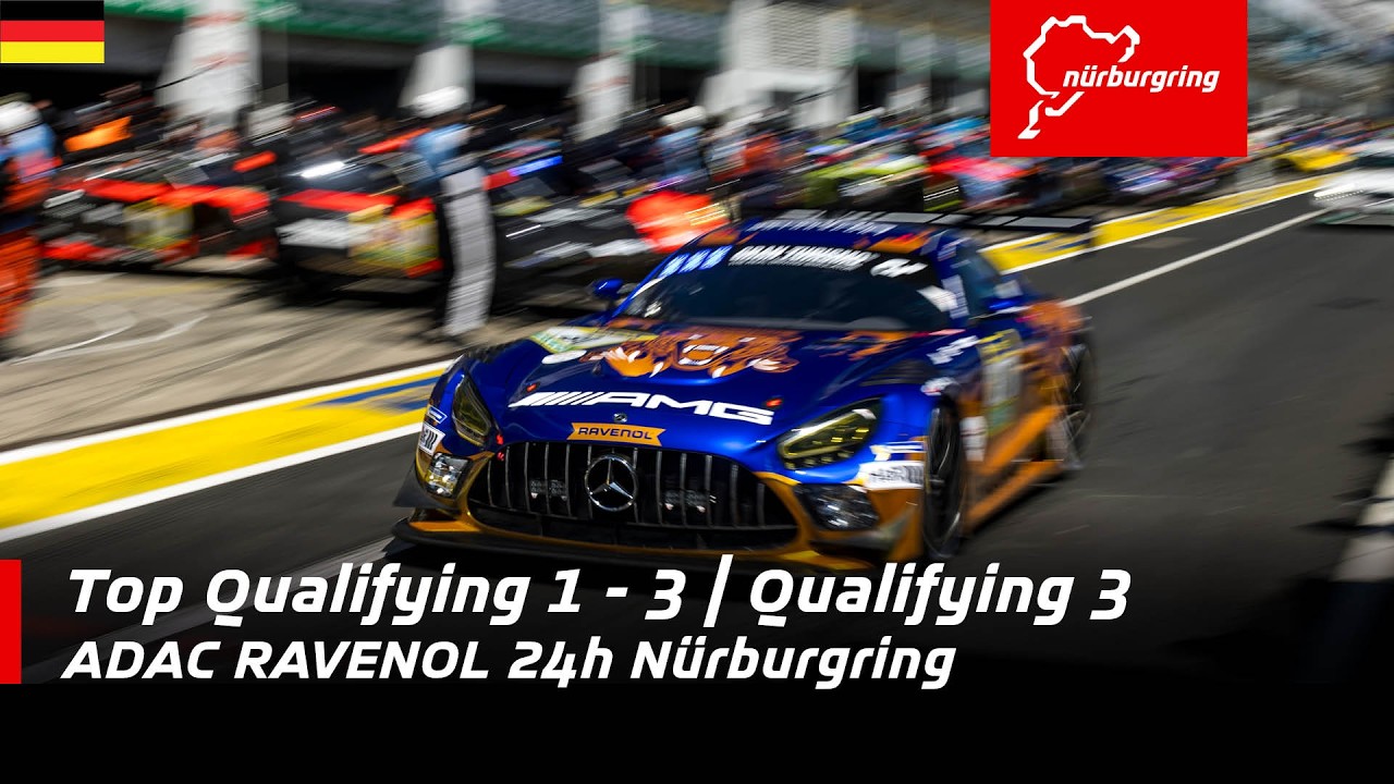 ADAC RAVENOL 24h Nürburgring | Top Qualifying 1, 2 & 3 | Qualifying 3 | Deutsch