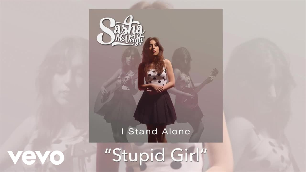 Sasha Mcveigh Stupid Girl Audio Youtube