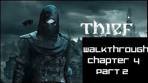 Thief Walkthrough Part 5 - Chapter 4 - A Friend in Need (Part 2)