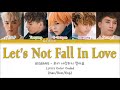 BIGBANG - 우리 사랑하지 말아요 (Let's Not Fall In Love) Lyrics Color Coded (HAN/ROM/ENG)