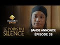 Série - Le Poids du Silence - Saison 1 - Épisode 38 - Bande Annonce VOSTFR