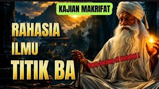 ❤️THE KNOWLEDGE OF MAKRIFAT | THE SECRET OF THE POINT OF BA