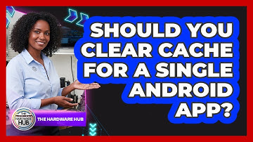 Should You Clear Cache For A Single Android App?
