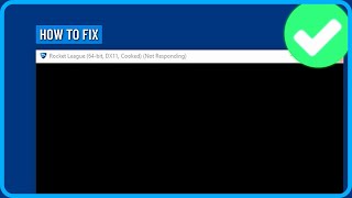 How to Fix Rocket League 64-Bit DX11 Cooked Not Responding (2025)