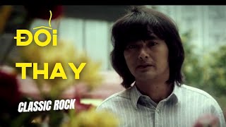 Đổi Thay | Classic Rock