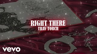 Download Lagu Trav Torch - Right There (Lyric Video) MP3