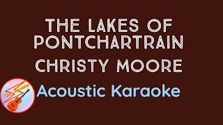Lakes Of Ponchatrain | Christy Moore | (Higher) Karaoke
