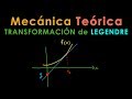 11 - Mecánica Teórica [Transformación de LEGENDRE]