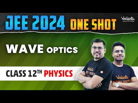Wave Optics Full Chapter | Class 12 Physics Wave Optics in One Shot | JEE 2024 | Vishal Sir